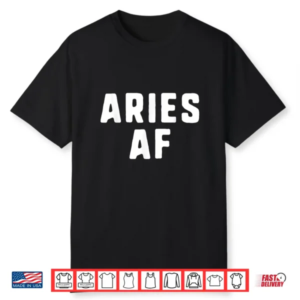 Aries Af Zodiac Birthday As Fuck Funny Gift Shirt Shirt