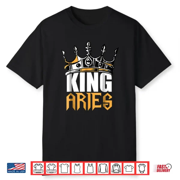 Aries Birthday Gifts King Aries Zodiac Shirt