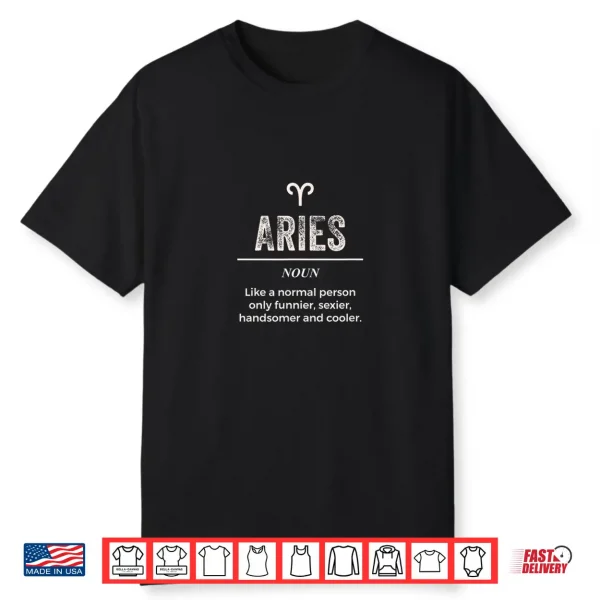 Aries Definition Apparel For Men Women Funny Zodiac Gift Shirt