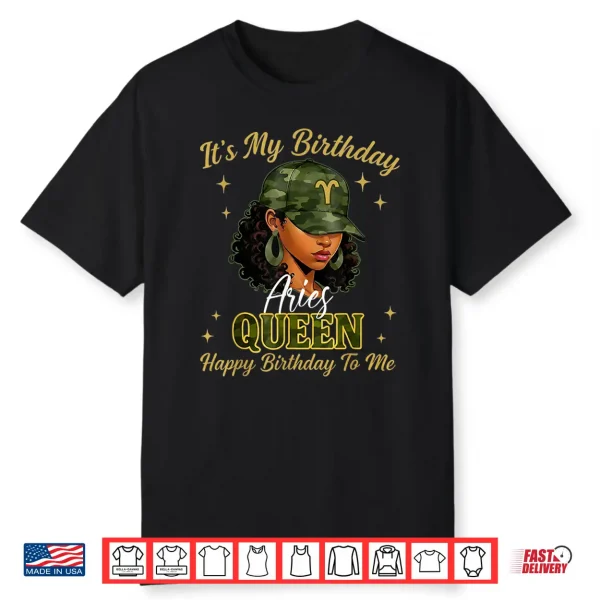 Aries Queen Black Woman With Cap Camo It’S My Birthday Shirt