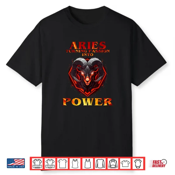 Aries Turning Passion Into Power Shirt