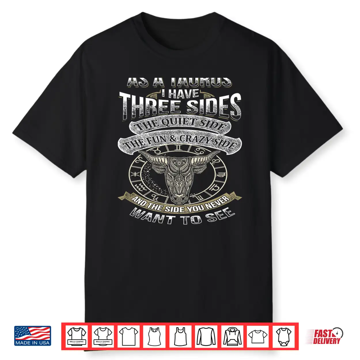 As A Taurus I Have Three Sides Funny Taurus Shirt Shirt As A Taurus I Have Three Sides Funny Taurus Shirt Shirt
