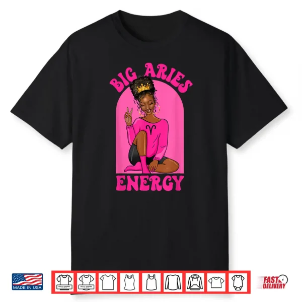 Big Aries Energy African American Black Girl Zodiac Shirt
