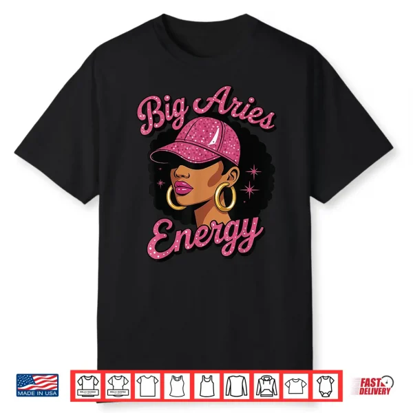 Big Aries Energy Black Girl Shirt