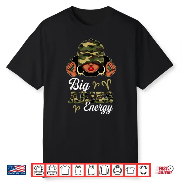 Big Aries Energy Black Woman Camouflage Zodiac Sign Shirt