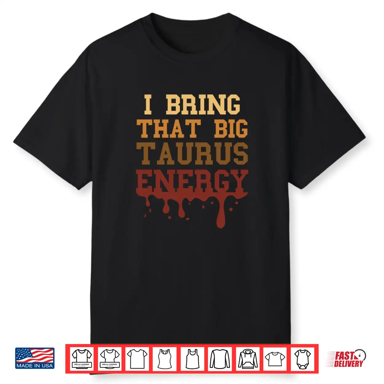 Big Taurus Energy Melanated Zodiac Drip Birthday Shirt Big Taurus Energy Melanated Zodiac Drip Birthday Shirt