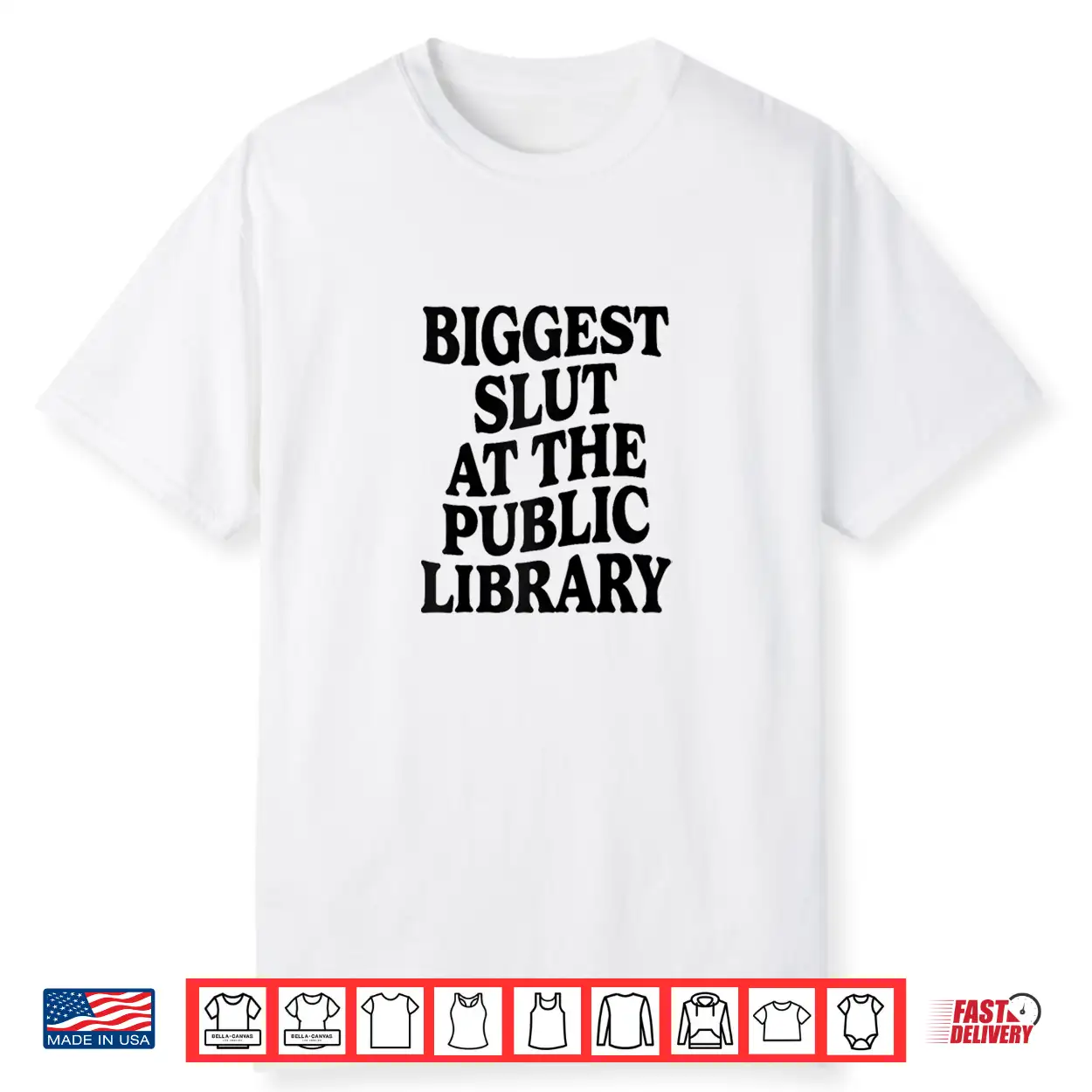 Biggest Slut At The Public Library Funny Sarcasm Quote Shirt Biggest Slut At The Public Library Funny Sarcasm Quote Shirt