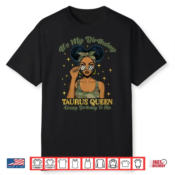 Birthday Taurus Queen Camo Black Woman African Zodiac Afro Shirt
