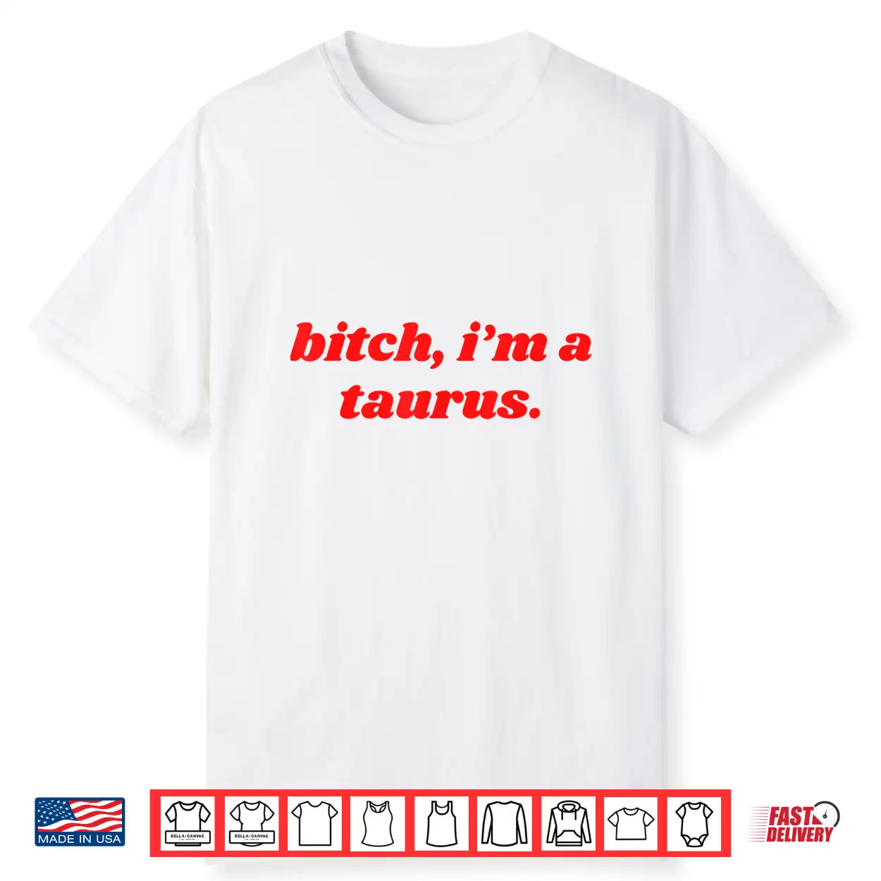 Bitch I’M A Taurus Funny Horoscope Slogan Attitude Statement Shirt Bitch I’M A Taurus Funny Horoscope Slogan Attitude Statement Shirt