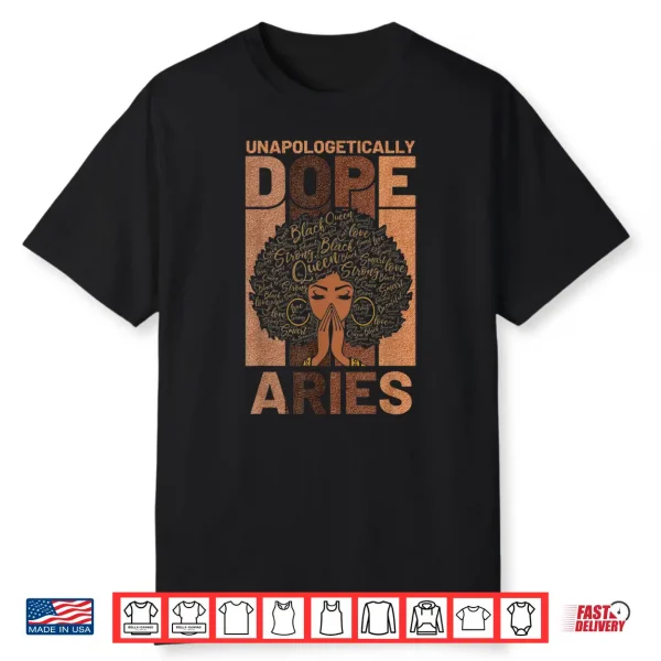 Black History Unapologetically Dope Aries Melanin Horoscope Shirt