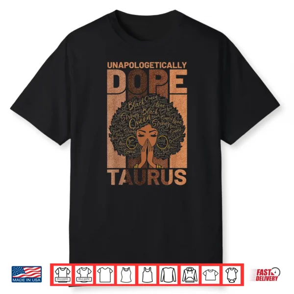 Black History Unapologetically Dope Taurus Melanin Horoscope Shirt