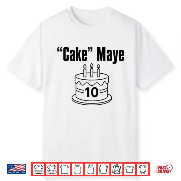 Cake Maye Drake Maye Shirt