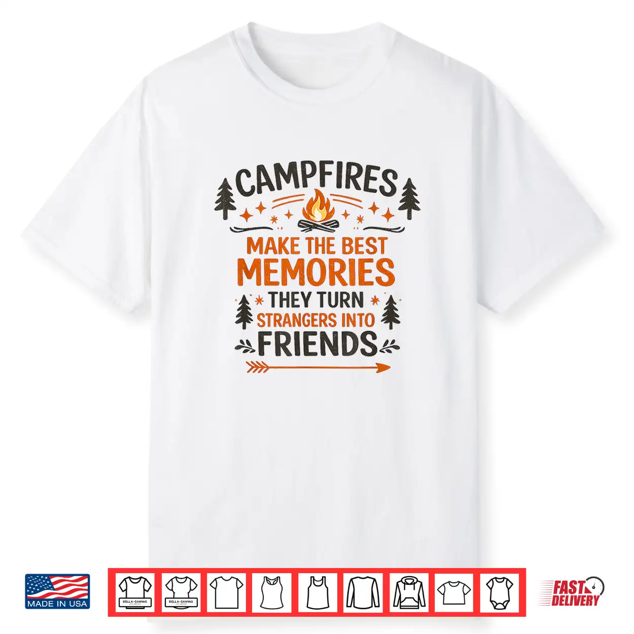 Campfires Make The Best Memories Camping Friends Quote Shirt Campfires Make The Best Memories Camping Friends Quote Shirt