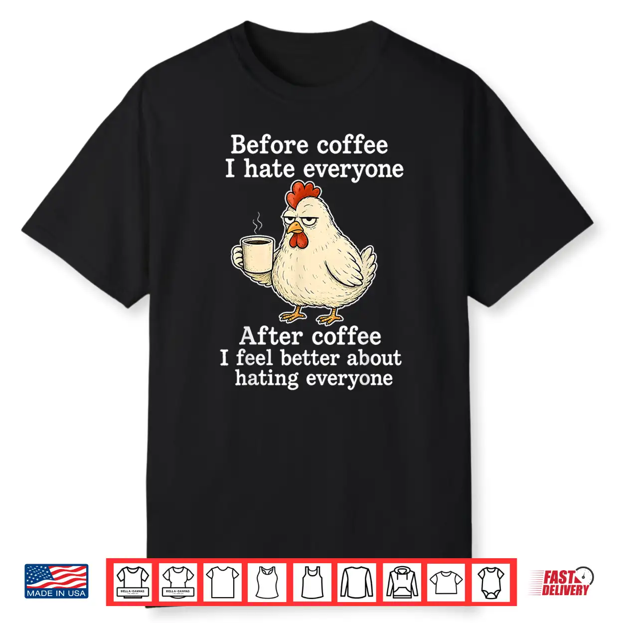 Chicken Before Coffee I Hate Everyone. After Coffee I Feel Shirt Chicken Before Coffee I Hate Everyone. After Coffee I Feel Shirt