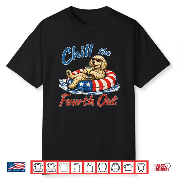 Chill The Fourth Out Funny Goldendoodle Dog Lover Shirt