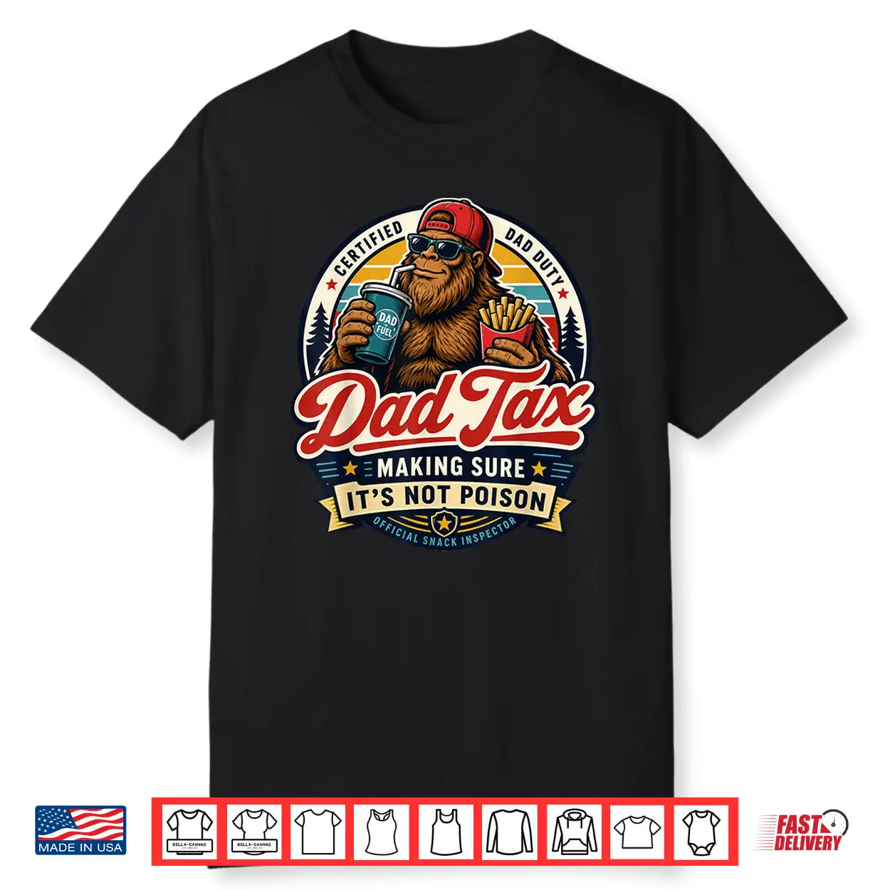 Dad Tax Bigfoot Snack Inspector Funny Dad Shirt Dad Tax Bigfoot Snack Inspector Funny Dad Shirt