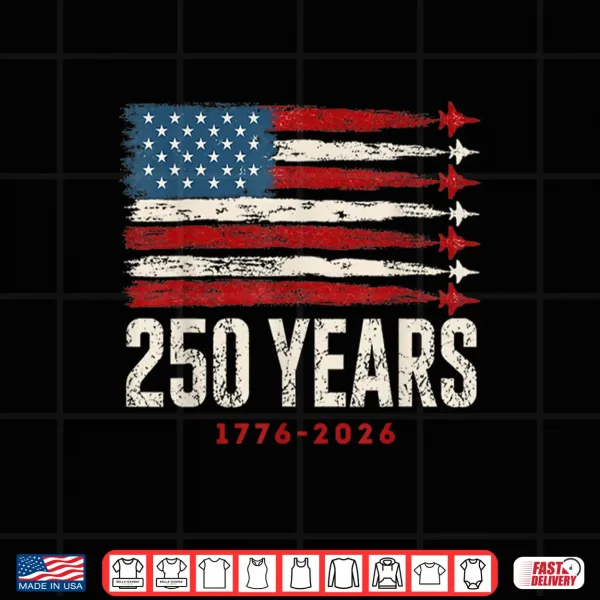Design 250 Years 1776 2026 250 Anniversary USA Flag American 250th Shirt