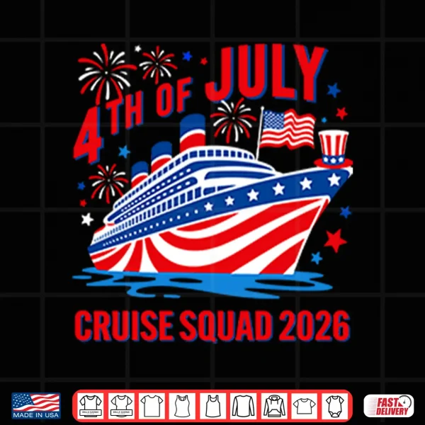 4Th Of July Cruise Squad 2026 Shirt 4 Design 4th Of July Cruise Squad 2026 Shirt