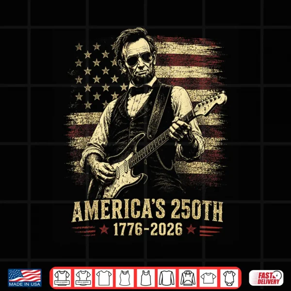 Abraham Lincoln 250 Years 250Th Anniversary Usa 4Th Of July Shirt 4 Design Abraham Lincoln 250 Years 250th Anniversary USA 4th of July Shirt