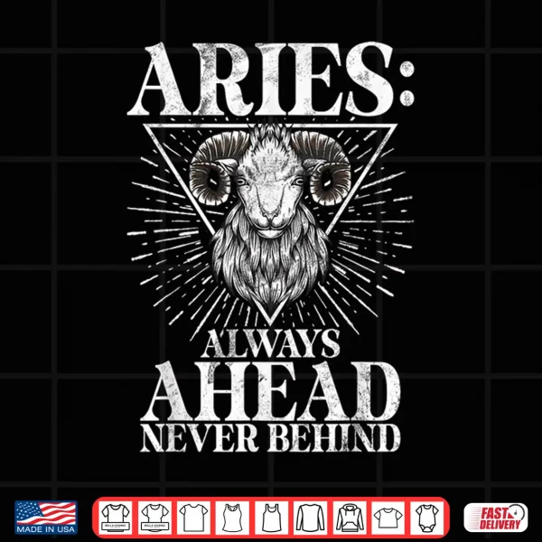 Always Ahead Never Behind Aries Shirt 4 Design Always ahead never behind Aries Shirt