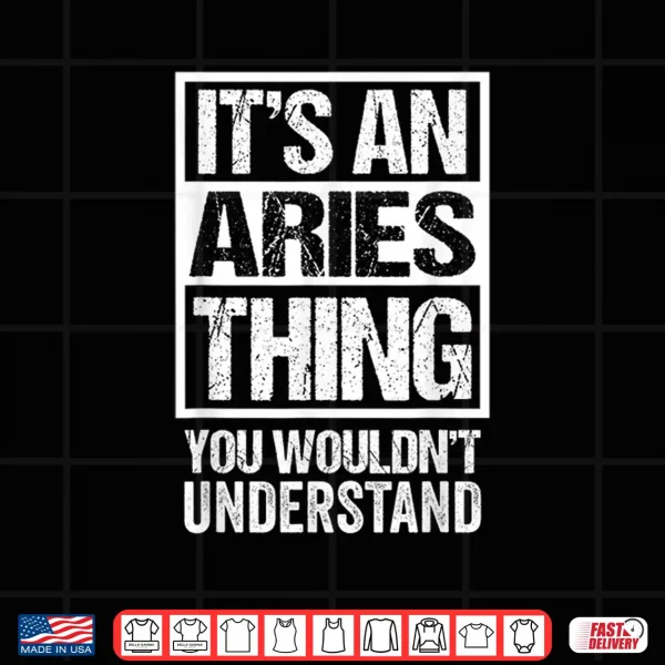 An Aries Thing You Wouldn'T Understand Astrology Zodiac Shirt 4 Design An Aries Thing You Wouldnt Understand Astrology Zodiac Shirt