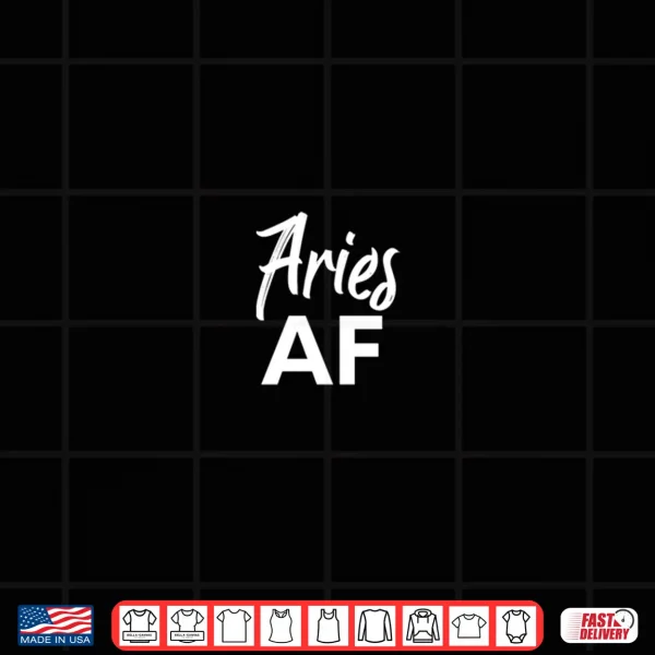 Aries Af Brush Writing Funny Zodiac Aries Birthday Design Shirt 4 Design Aries AF Brush Writing Funny Zodiac Aries Birthday Design Shirt
