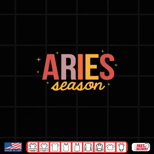 Design Aries Season Zodiac Horoscope Astrology March April Birthday Shirt