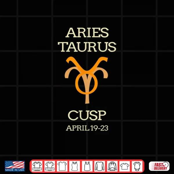 Aries Taurus Cusp Birthday Horoscope Shirt 4 Design Aries Taurus Cusp Birthday Horoscope Shirt