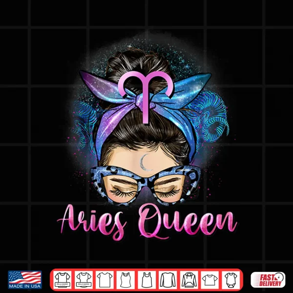 Aries Vibes Messy Bun March April Birthday Cute Aries Queen Shirt 4 Design Aries Vibes Messy Bun March April Birthday Cute Aries Queen Shirt