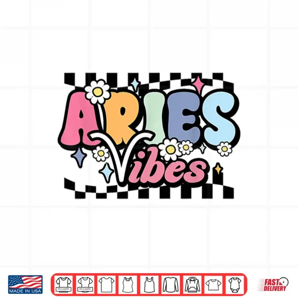 Aries Vibes Zodiac March April Birthday Astrology Groovy Shirt 4 Design Aries Vibes Zodiac March April Birthday Astrology Groovy Shirt