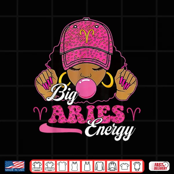 Design Big Aries Energy Black Girl with Pink Cap Zodiac Birthday Shirt