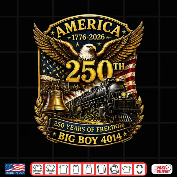 Big Boy 4014 Train Usa 250Th Anniversary Patriotic American Shirt 4 Design Big Boy 4014 Train USA 250th Anniversary Patriotic American Shirt