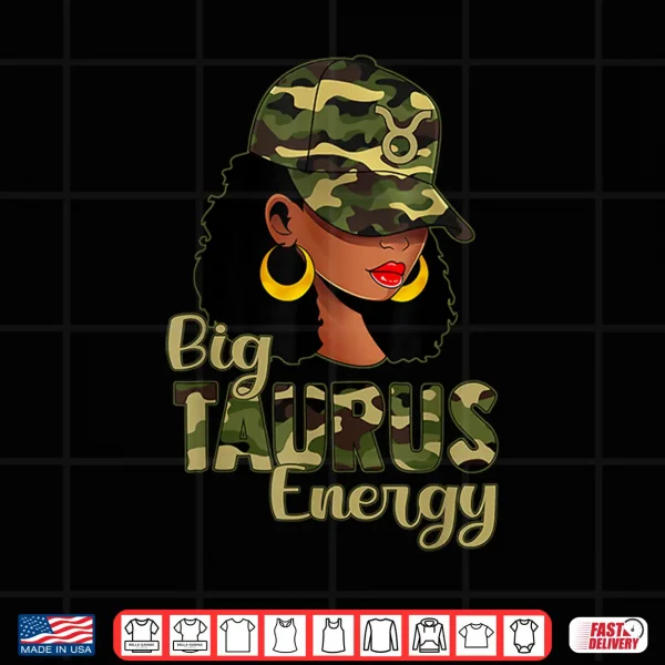 Design Big Taurus Energy Black Woman Camo Cap Hat Zodiac Sign Shirt