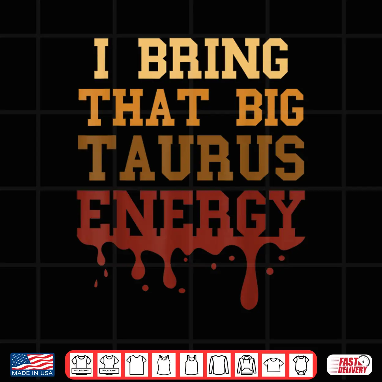 Big Taurus Energy Men Melanated Women Zodiac Drip Birthday Shirt Big Taurus Energy Men Melanated Women Zodiac Drip Birthday Shirt
