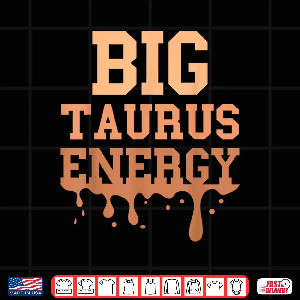 Big Taurus Energy Women Zodiac Sign Drip Melanin Birthday Shirt Big Taurus Energy Women Zodiac Sign Drip Melanin Birthday Shirt