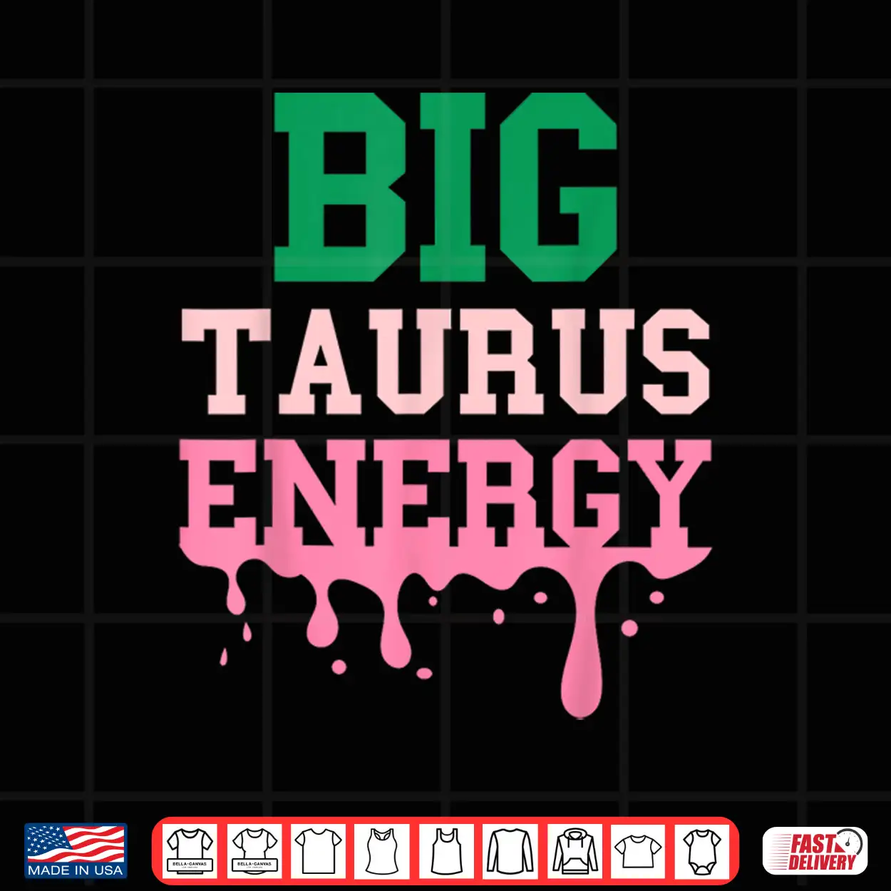 Big Taurus Energy Women Zodiac Sign Drip Vibes Horoscope Shirt Big Taurus Energy Women Zodiac Sign Drip Vibes Horoscope Shirt