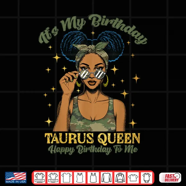 Design Birthday Taurus Queen Camo Black Woman African Zodiac Afro Shirt