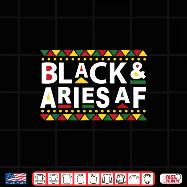 Black Aries Af Black African Man Black Woman Melanin Aries Shirt 4 Design Black Aries AF Black African Man Black Woman Melanin Aries Shirt