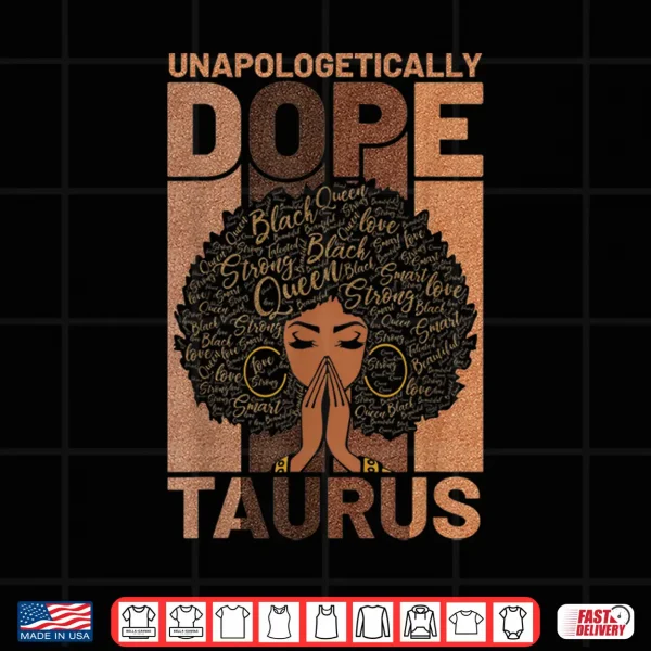 Black History Unapologetically Dope Taurus Melanin Horoscope Shirt 4 Design Black History Unapologetically Dope Taurus Melanin Horoscope Shirt