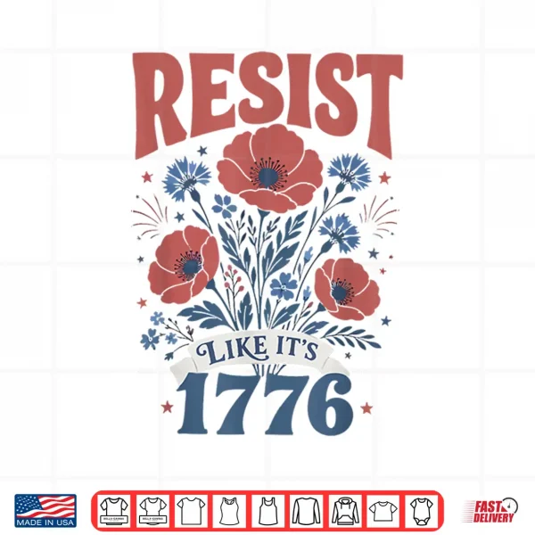Boho Floral Resist Like It'S 1776 Patriotic Cute 4Th Of July Shirt 4 Design Boho Floral Resist Like Its 1776 Patriotic Cute 4th of July Shirt