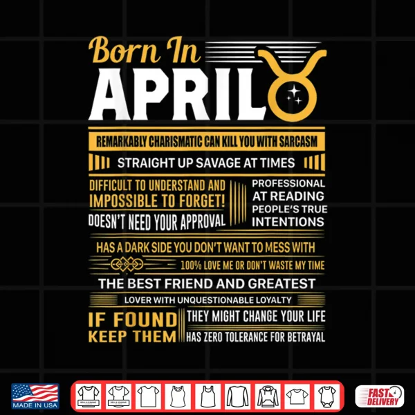 Born In April Taurus Funny Birthday Gift Shirt 4 Design Born In April Taurus Funny Birthday Gift Shirt
