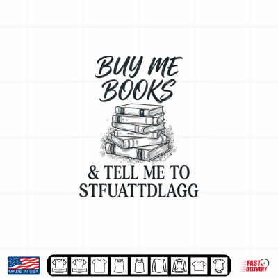 Buy Me Books Novel Read Stories Flirty Spicy Fun Wild Book Shirt 4 Design Buy me Books Novel Read Stories Flirty Spicy Fun Wild Book Shirt 1