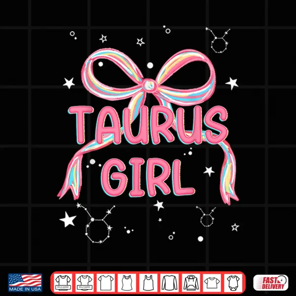 Cute Coquette Taurus Girl Zodiac April May Birthday Shirt 4 Design Cute Coquette Taurus Girl Zodiac April May Birthday Shirt