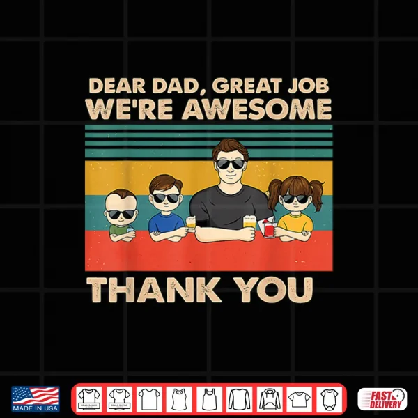 Design Dear Dad were Awesome Shirt