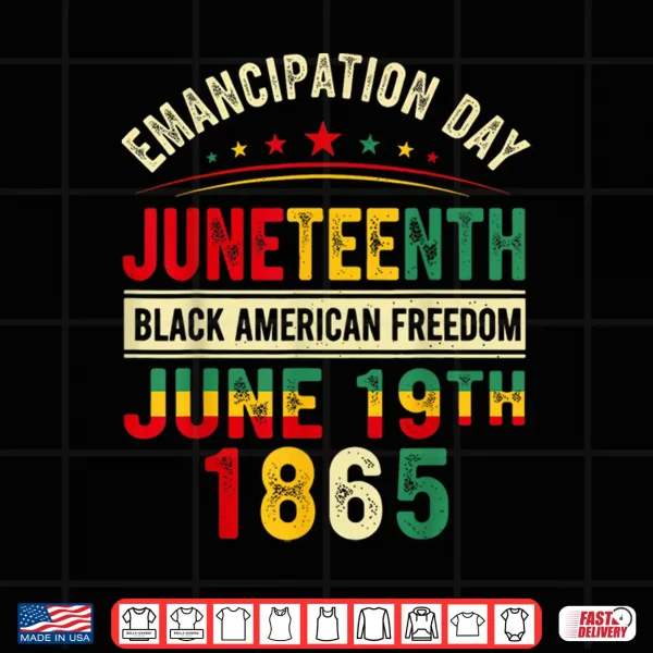 Emancipation Day Juneteenth 1865 Freedom African Pride Shirt 4 Design Emancipation Day Juneteenth 1865 Freedom African Pride Shirt