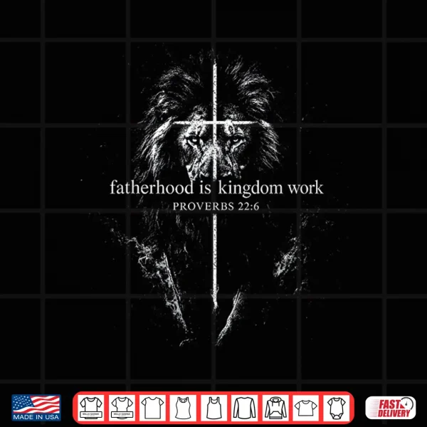 Fatherhood Is Kingdom Work Retro Faith Based Lion Cross Shirt 4 Design Fatherhood is Kingdom Work Retro Faith Based Lion Cross Shirt