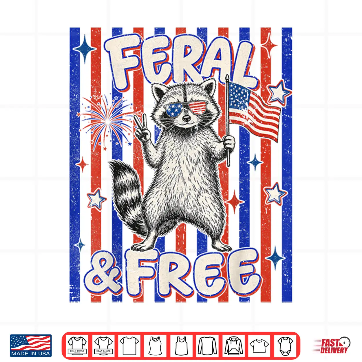 Feral Free Funny Patriotic Racoon 4Th July Shirt Feral Free Funny Patriotic Racoon 4Th July Shirt