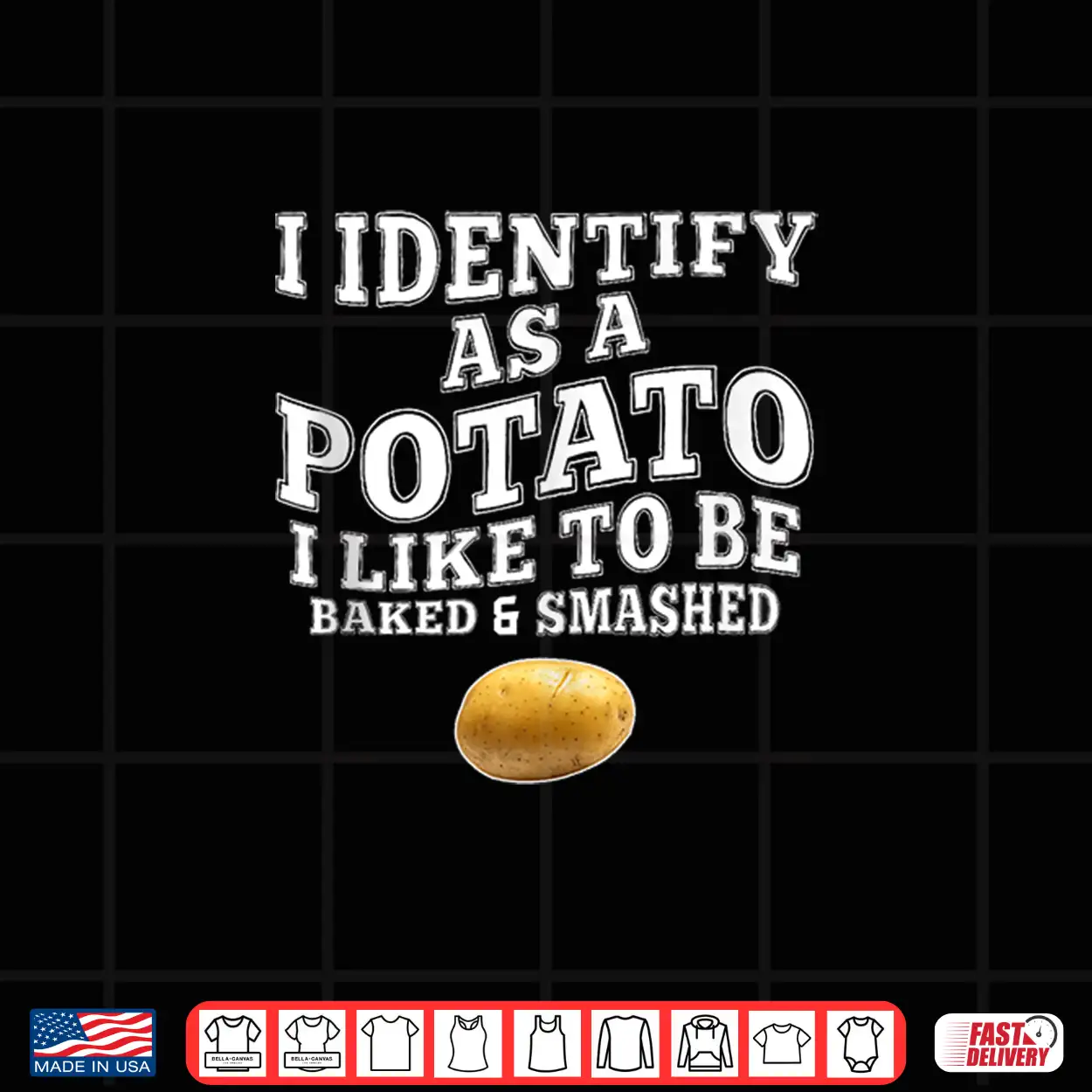 Funny I Identify As A Potato I Like To Be Baked & Smashed Shirt Funny I Identify As A Potato I Like To Be Baked & Smashed Shirt