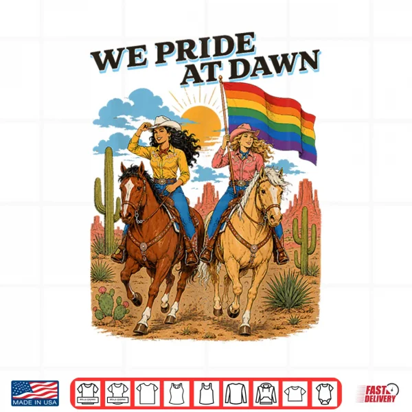 Funny Lesbian Cowgirl We Pride At Dawn Queer Western Lgbtq Shirt 4 Design Funny Lesbian Cowgirl We Pride at Dawn Queer Western LGBTQ Shirt