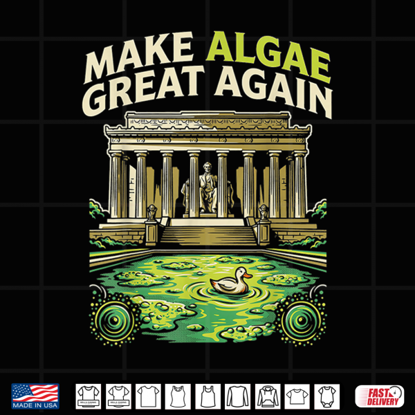 Design Funny Make Algae Great Again Lincoln Reflecting Pool Midterm Shirt